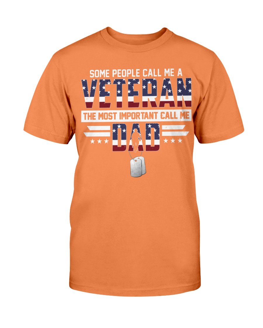 Some People Call Me A Veteran The Most Important Call Me Dad T-Shirt 8 » Cool Gifts for You - Mfamilygift Some People Call Me A Veteran The Most Important Call Me Dad T-Shirt 8
