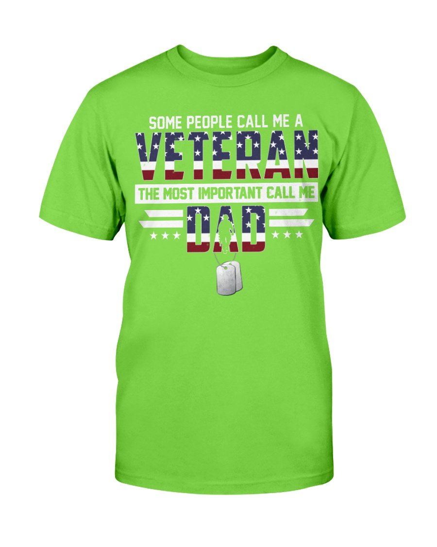 Some People Call Me A Veteran The Most Important Call Me Dad T-Shirt 10 » Cool Gifts for You - Mfamilygift Some People Call Me A Veteran The Most Important Call Me Dad T-Shirt 10