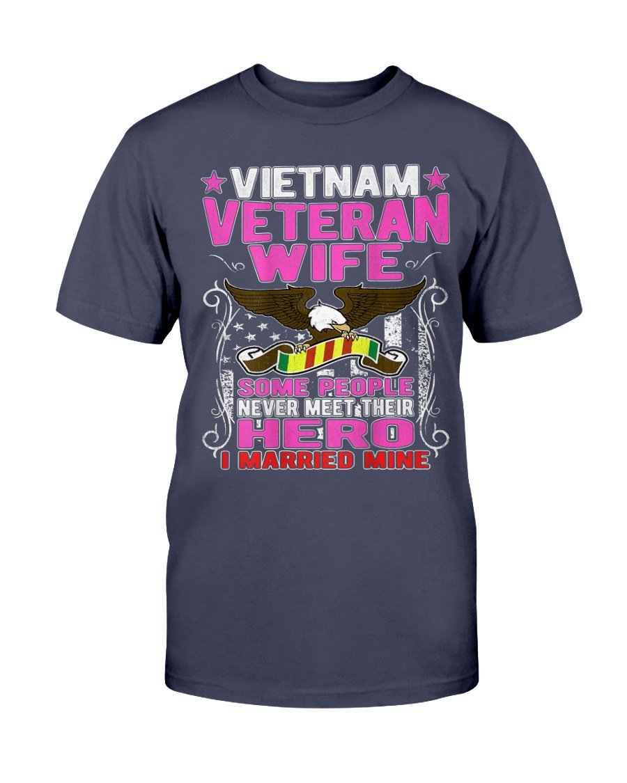 Some People Never Meet Their Hero Vietnam Veteran Wife T-Shirt 1&nbsp;