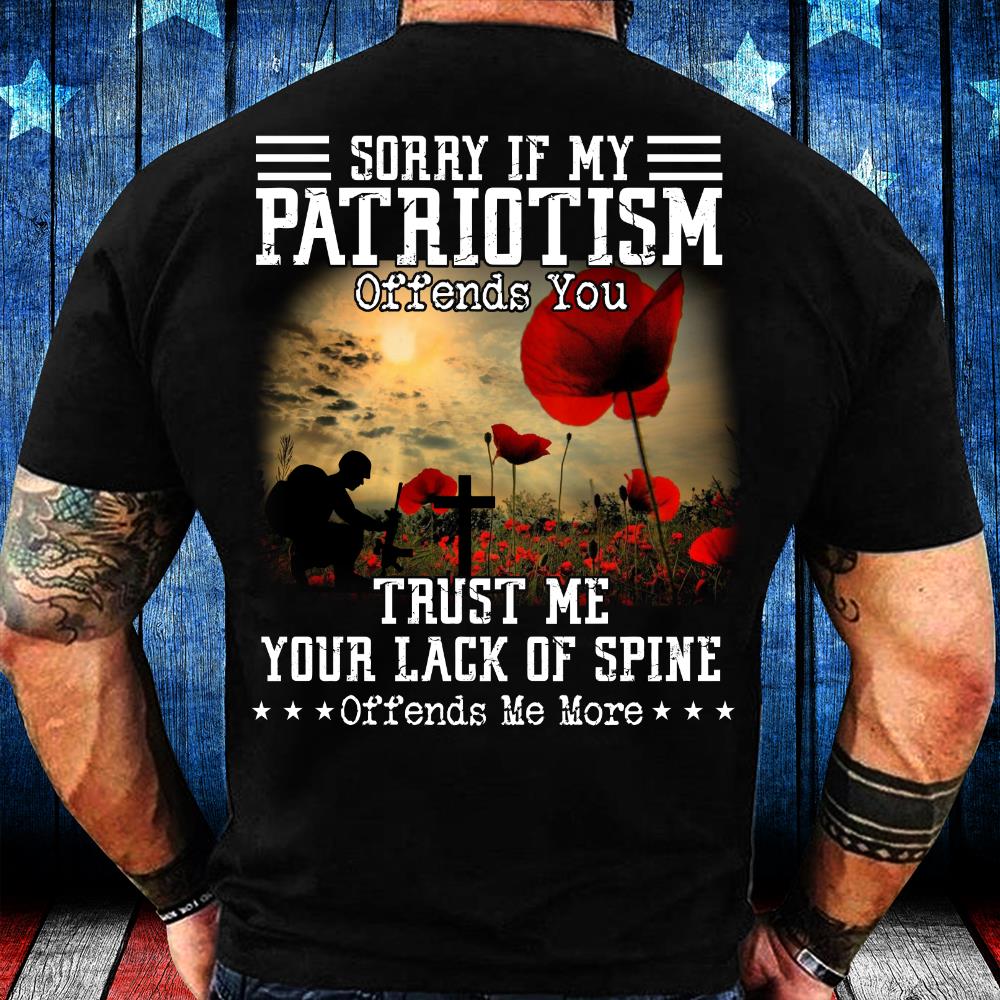 Sorry If My Patriotism Offends You T-Shirt