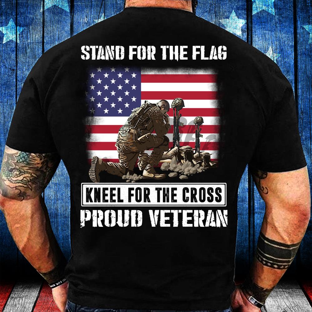 Stand For The Flag Kneel For The Cross Proud Veteran T-Shirt