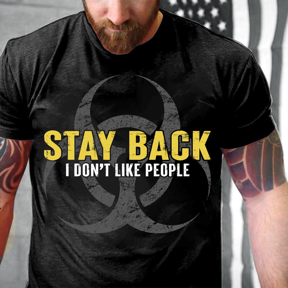 Stay Back I Don't Like People T-Shirt