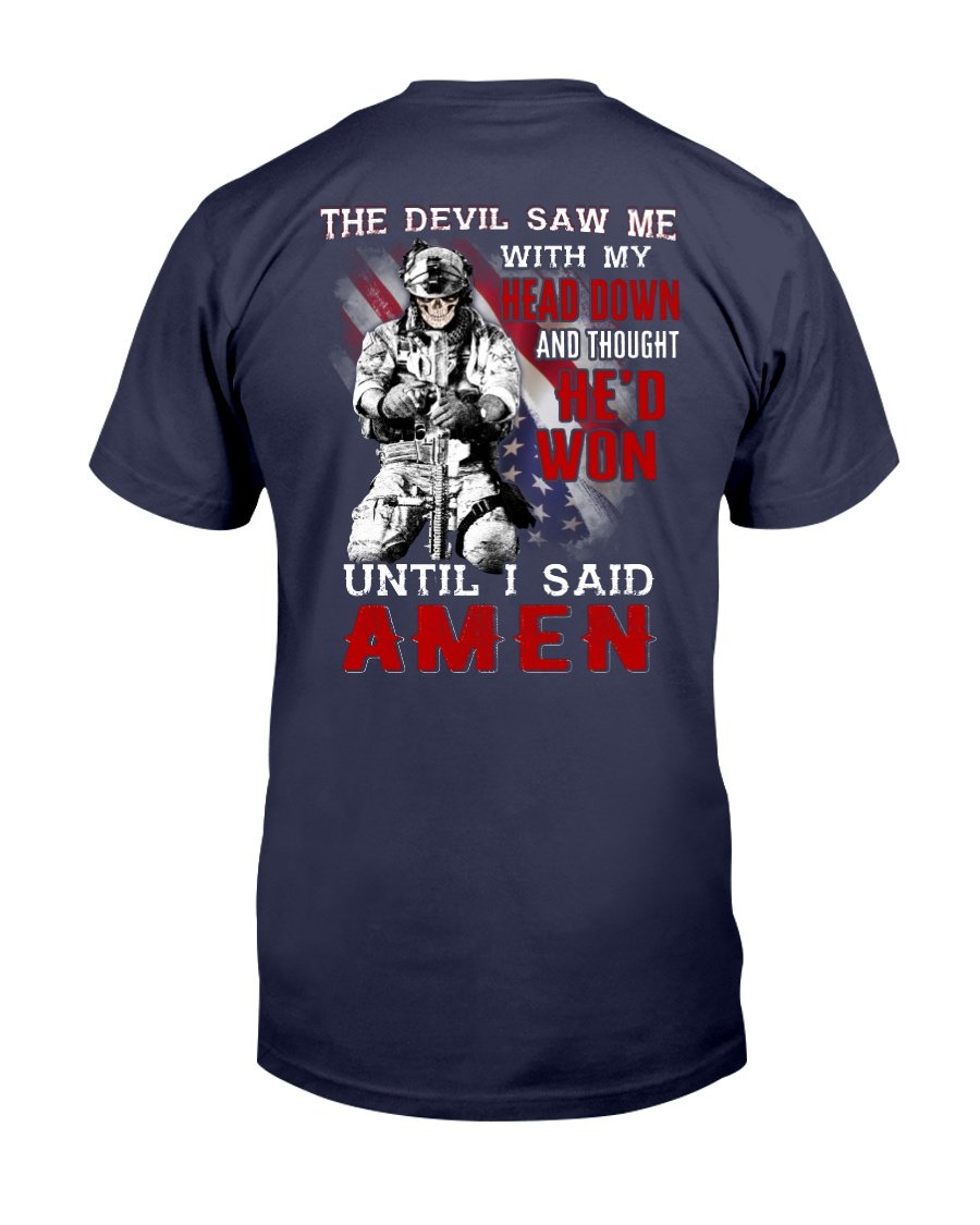 Veterans Shirt - The Devil Saw Me With Head Down And Thought Hed Won Until I Said Amen T-Shirt 1&nbsp;