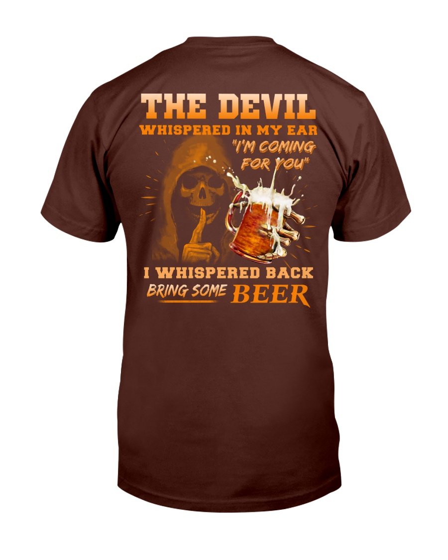 The Devil Whispered In My Ear " Im Coming For You " I Whispered Back Bring Some Beer T-Shirt 1 » Cool Gifts for You - Mfamilygift The Devil Whispered In My Ear " Im Coming For You " I Whispered Back Bring Some Beer T-Shirt 1