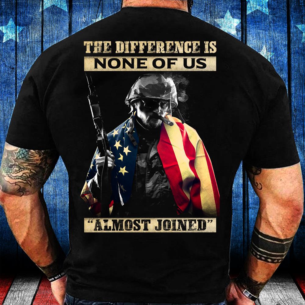 The Difference Is None Of Us Almost Joined T-Shirt