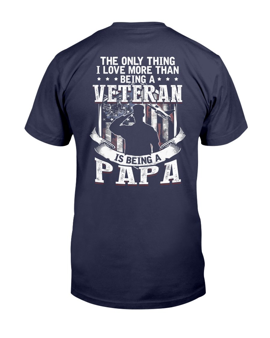 The Only Thing I Love More Than Being A Veteran Papa T-Shirt 1&nbsp;