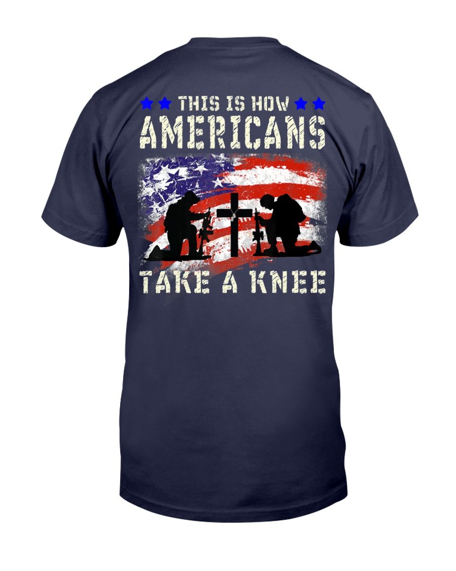 This Is How Americans Take A Knee T-Shirt Veteran Gift T-Shirt 1&nbsp;