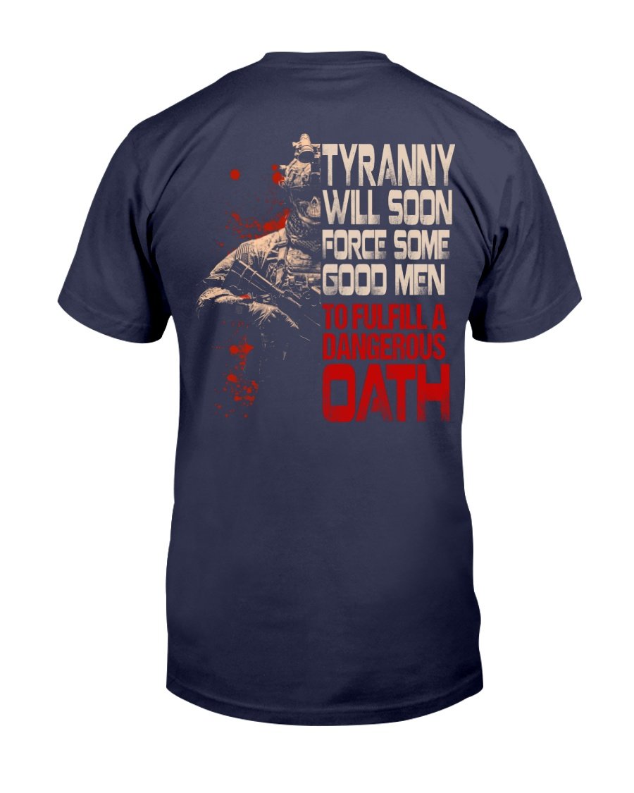 Tyranny Will Soon Force Some Good Men To Fulfill A Dangerous Oath T-Shirt 1 » Cool Gifts for You - Mfamilygift Tyranny Will Soon Force Some Good Men To Fulfill A Dangerous Oath T-Shirt 1
