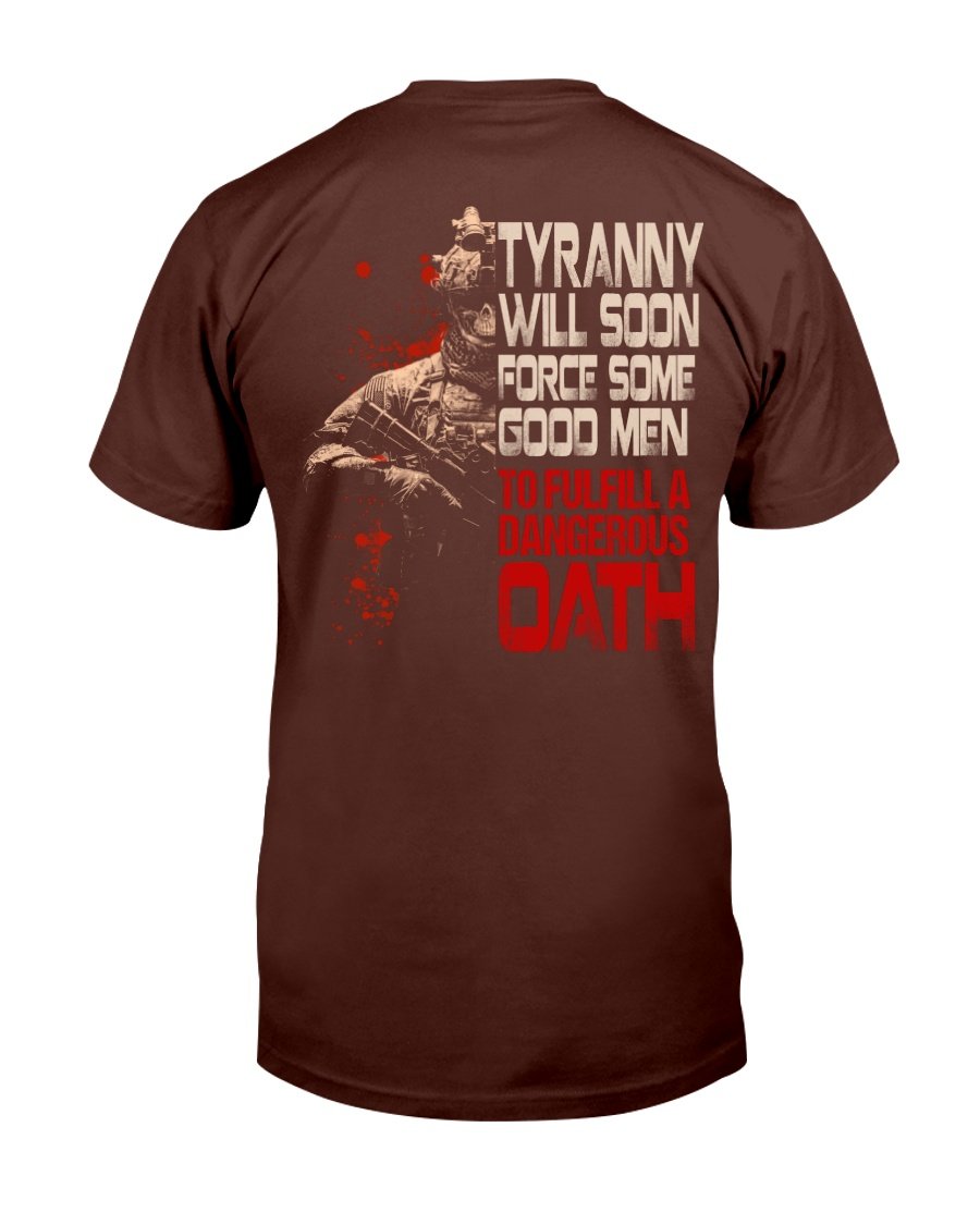 Tyranny Will Soon Force Some Good Men To Fulfill A Dangerous Oath T-Shirt 2 » Cool Gifts for You - Mfamilygift Tyranny Will Soon Force Some Good Men To Fulfill A Dangerous Oath T-Shirt 2