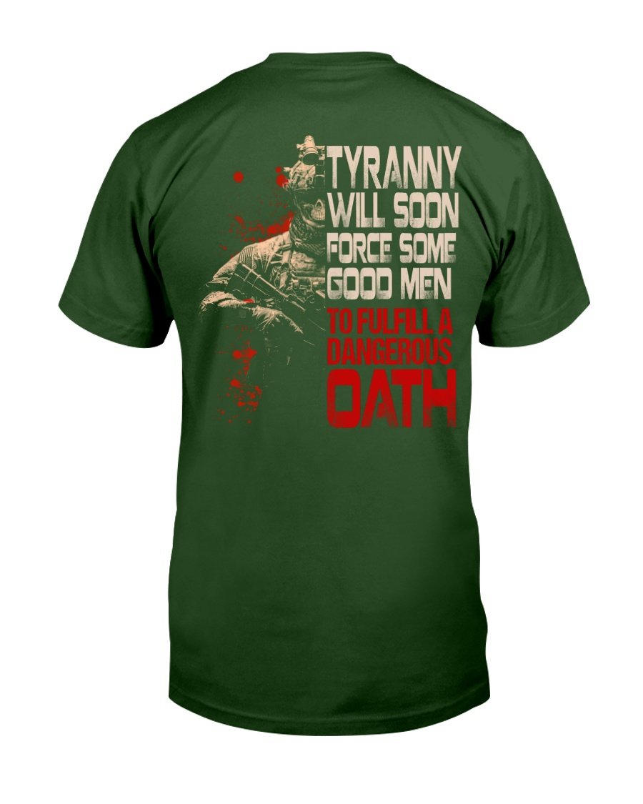 Tyranny Will Soon Force Some Good Men To Fulfill A Dangerous Oath T-Shirt 3 » Cool Gifts for You - Mfamilygift Tyranny Will Soon Force Some Good Men To Fulfill A Dangerous Oath T-Shirt 3