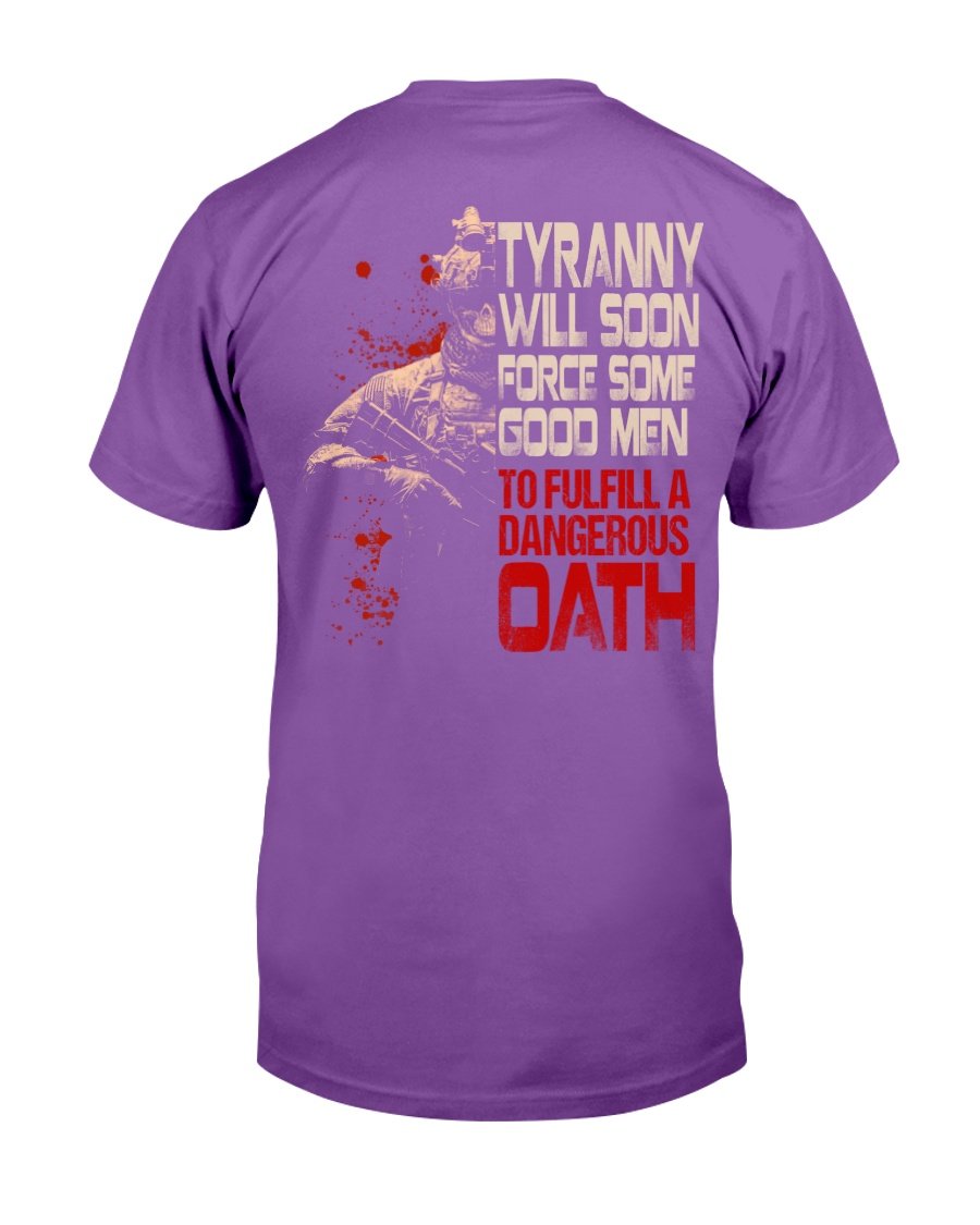 Tyranny Will Soon Force Some Good Men To Fulfill A Dangerous Oath T-Shirt 4 » Cool Gifts for You - Mfamilygift Tyranny Will Soon Force Some Good Men To Fulfill A Dangerous Oath T-Shirt 4