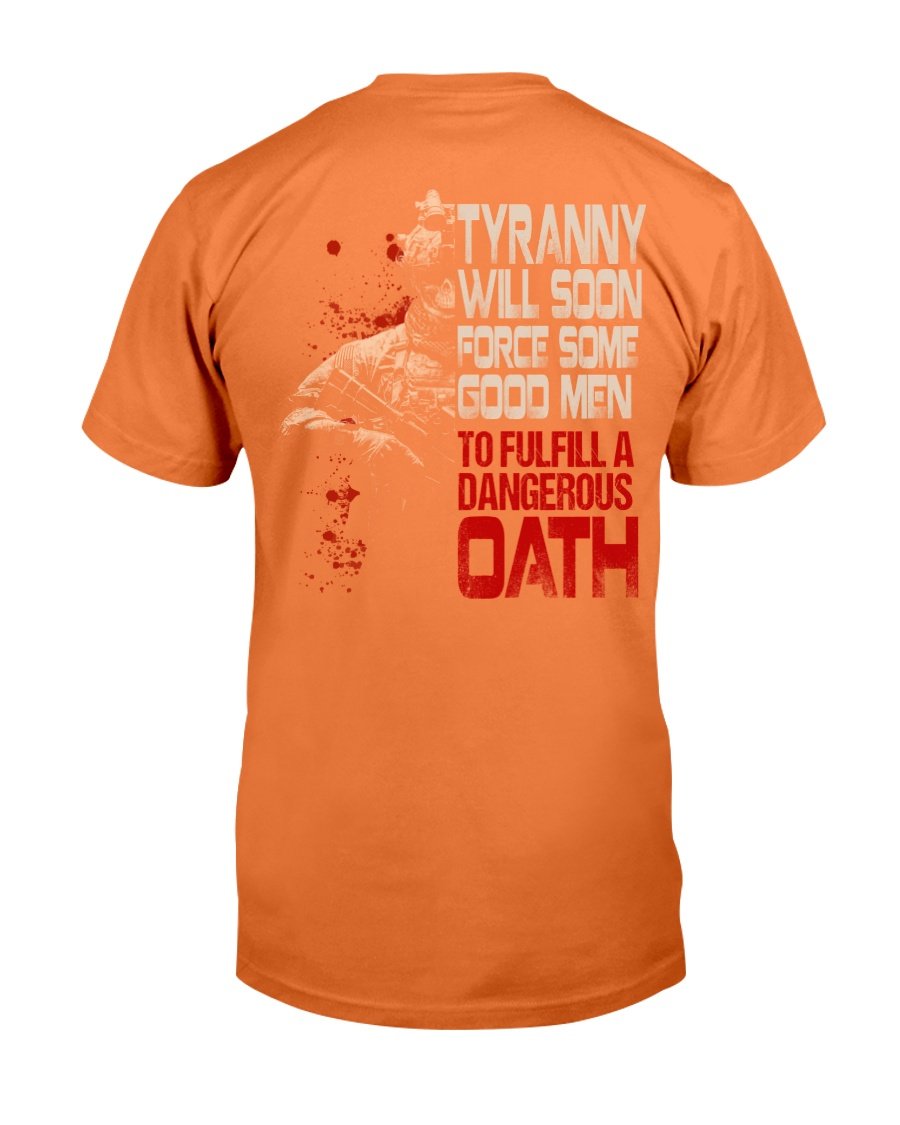 Tyranny Will Soon Force Some Good Men To Fulfill A Dangerous Oath T-Shirt 6 » Cool Gifts for You - Mfamilygift Tyranny Will Soon Force Some Good Men To Fulfill A Dangerous Oath T-Shirt 6