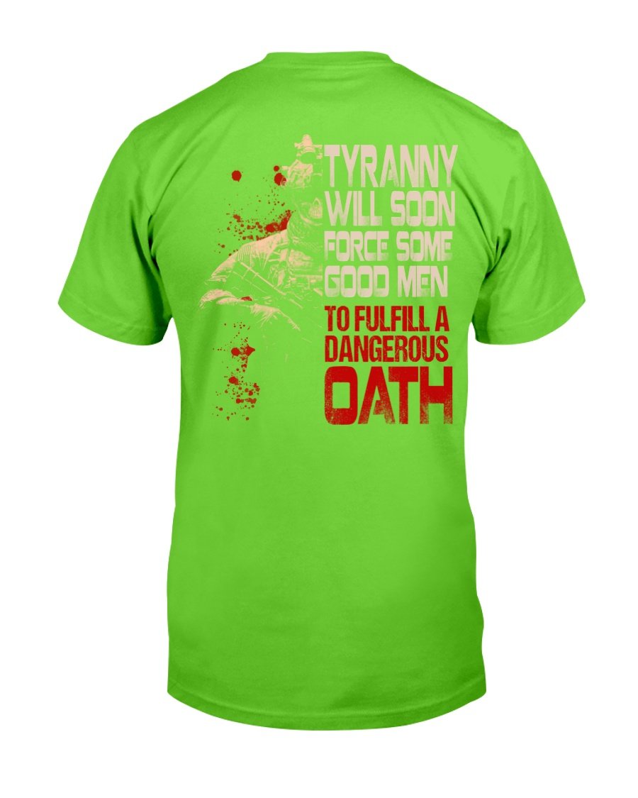 Tyranny Will Soon Force Some Good Men To Fulfill A Dangerous Oath T-Shirt 8 » Cool Gifts for You - Mfamilygift Tyranny Will Soon Force Some Good Men To Fulfill A Dangerous Oath T-Shirt 8