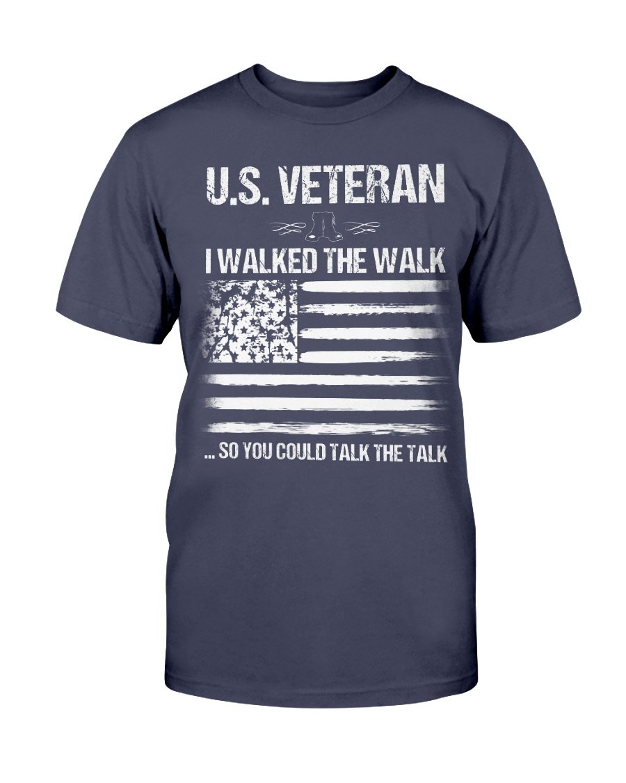 U.S. Veteran I Walked The Walk So You Could Talk The Talk T-Shirt 1&nbsp;
