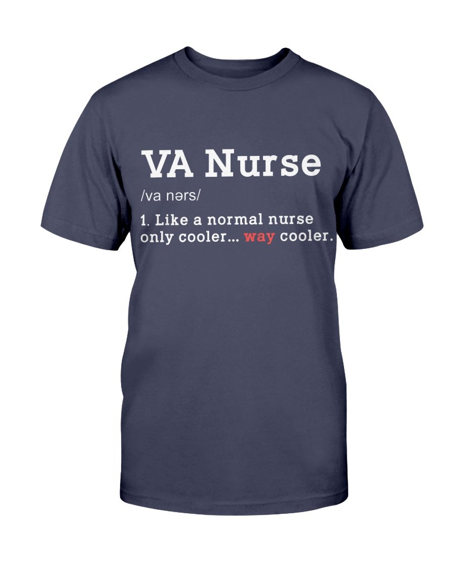VA Nurse Funny Meaning Veteran Affair Nurse Cooler T-Shirt 1&nbsp;