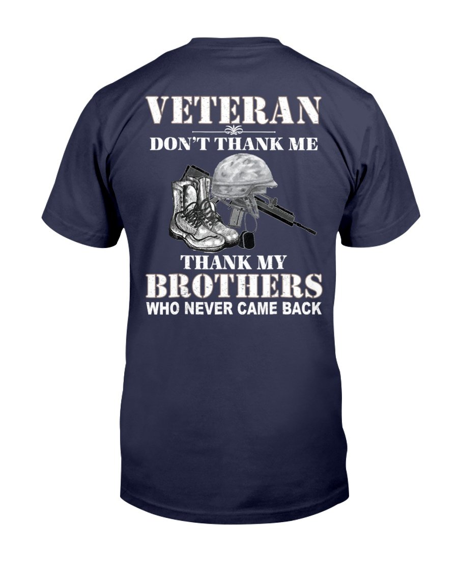 Veteran Dont Thank Me Thank My Brothers Veterans T-Shirt 1&nbsp;