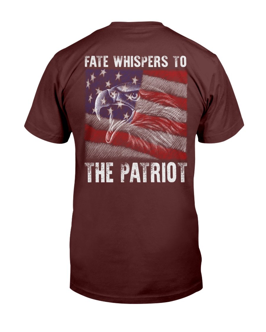 Veterans Shirt Fate Whispers To The Patriot T-Shirt 1&nbsp;