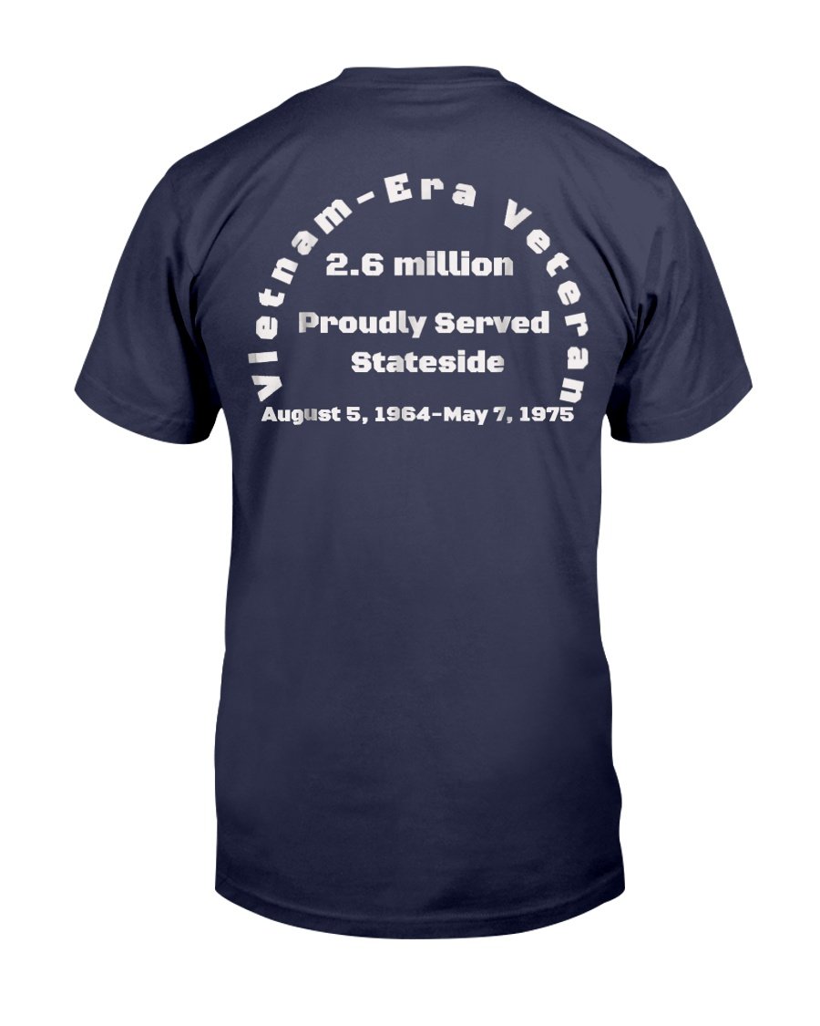Vietnam - Era Veteran Proudly Served Stateside T-Shirt 1&nbsp;