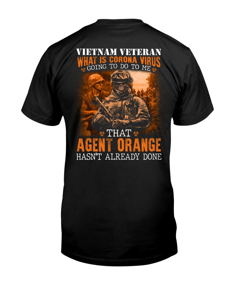Veterans Shirt - Vietnam Veteran Agent Orange Hasnt Already Done T-Shirt 1&nbsp;