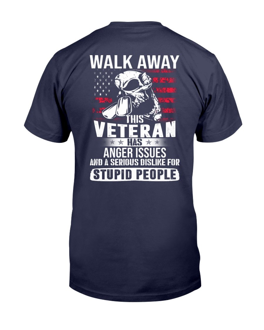 Walk Away This Veteran Has Anger Issues And A Serious Dislike For Stupid People T-Shirt 1&nbsp;