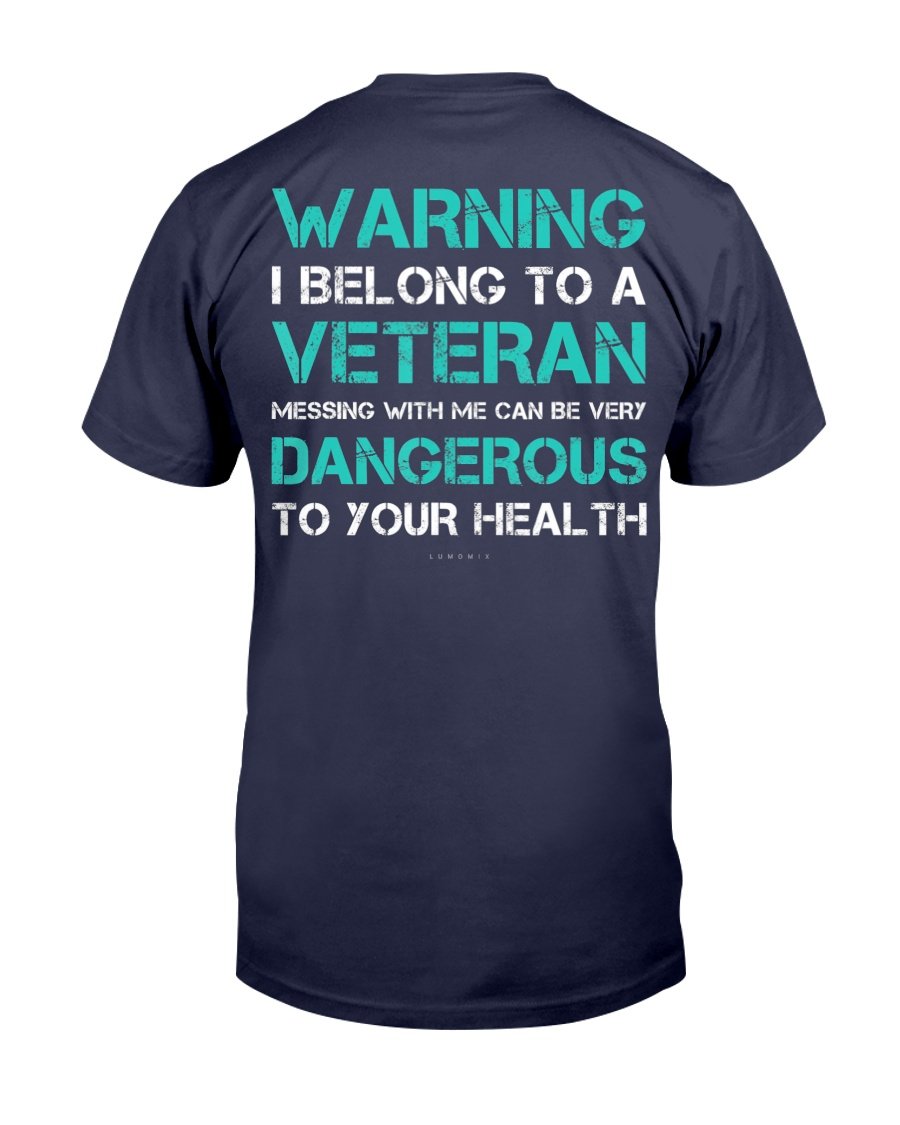 Warning I Belong To A Veteran - Funny Veteran Gift T-Shirt 1&nbsp;