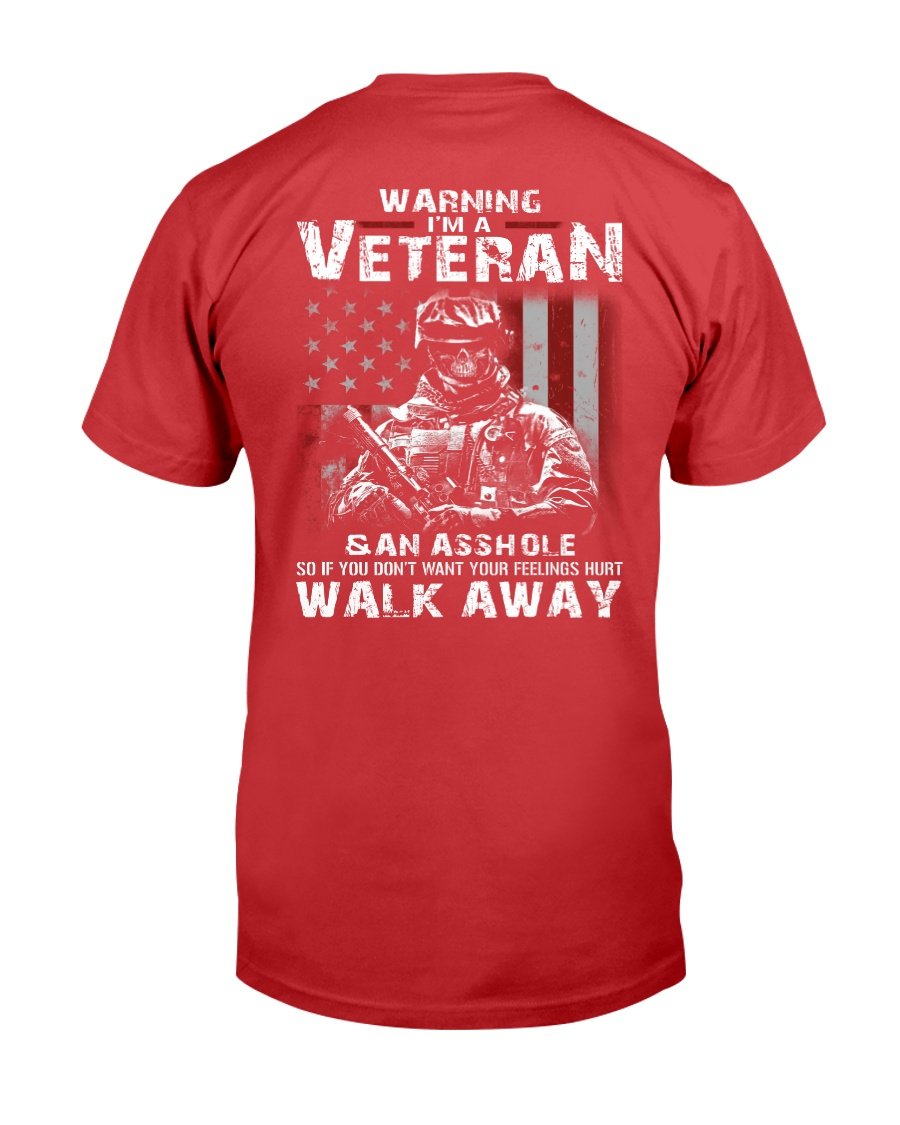 Warning Im A Veteran If You Dont Want Your Feelings Hurt Walk Away T-Shirt 2 » Cool Gifts for You - Mfamilygift Warning Im A Veteran If You Dont Want Your Feelings Hurt Walk Away T-Shirt 2