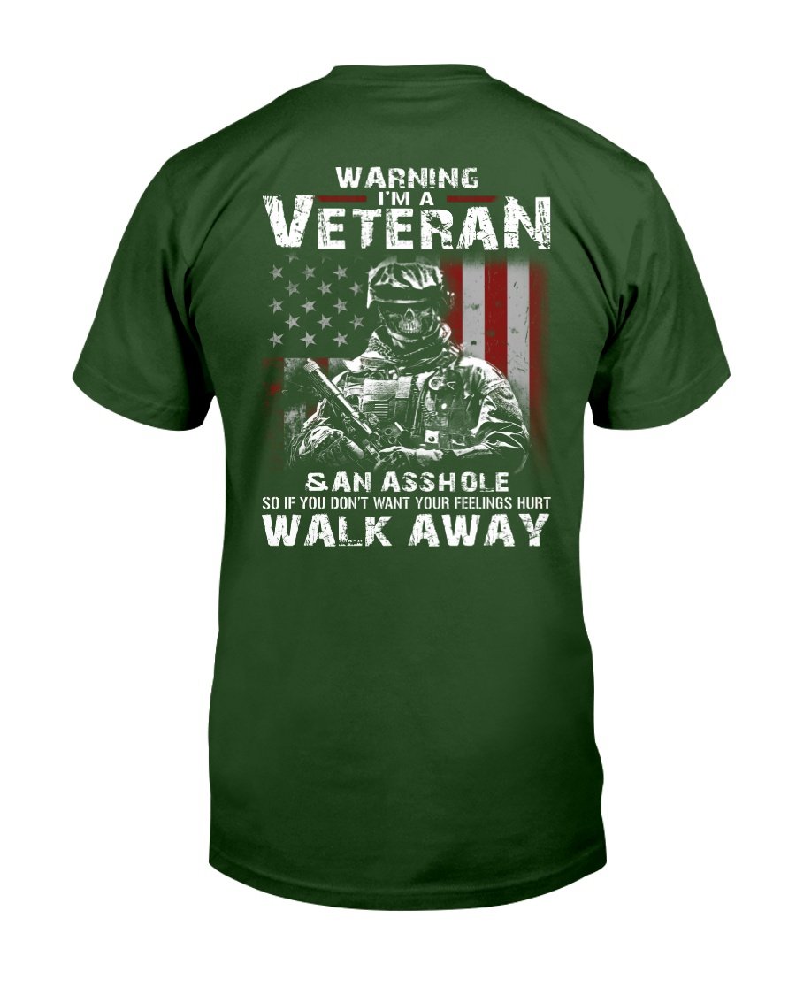 Warning Im A Veteran If You Dont Want Your Feelings Hurt Walk Away T-Shirt 3 » Cool Gifts for You - Mfamilygift Warning Im A Veteran If You Dont Want Your Feelings Hurt Walk Away T-Shirt 3