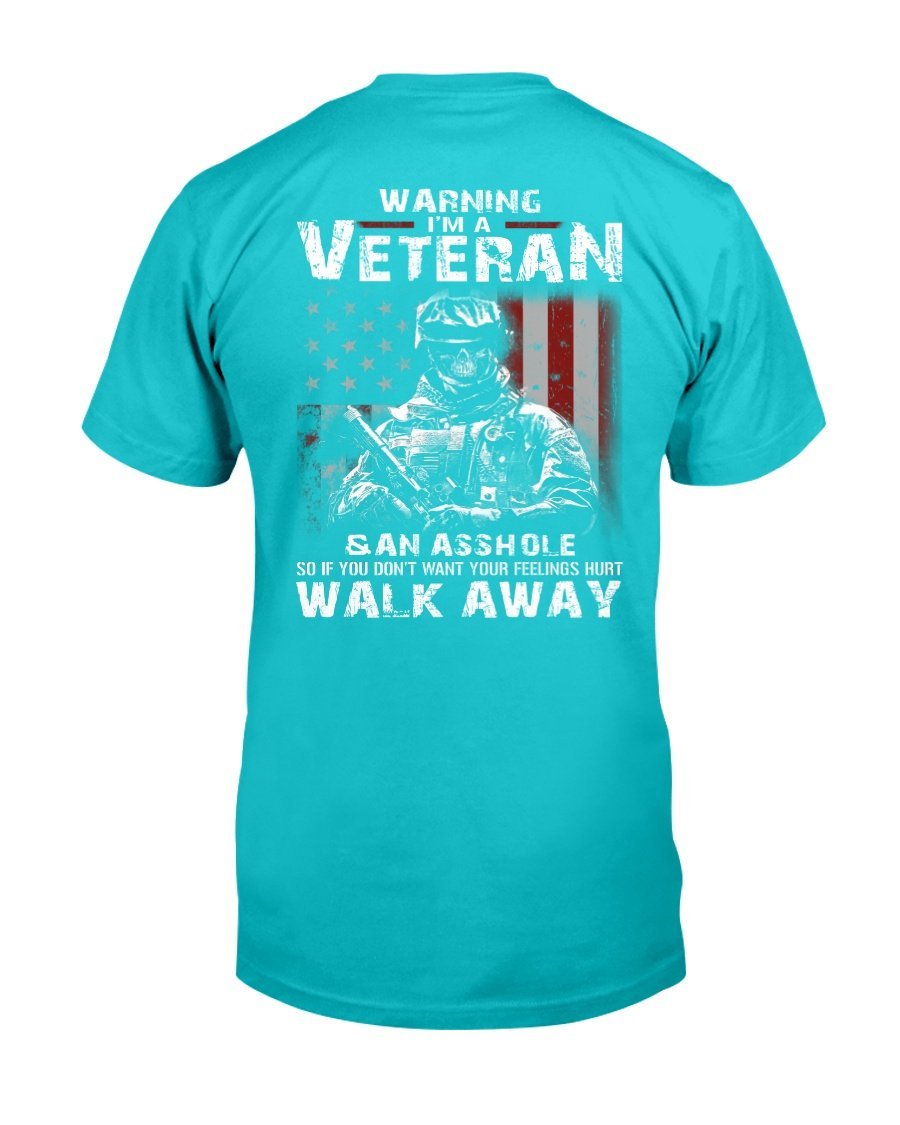 Warning Im A Veteran If You Dont Want Your Feelings Hurt Walk Away T-Shirt 9 » Cool Gifts for You - Mfamilygift Warning Im A Veteran If You Dont Want Your Feelings Hurt Walk Away T-Shirt 9
