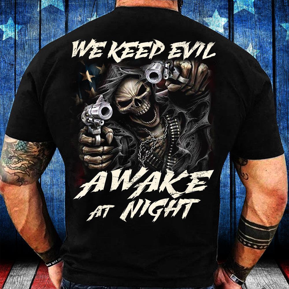 We Keep Evil Awake At Night T-Shirt