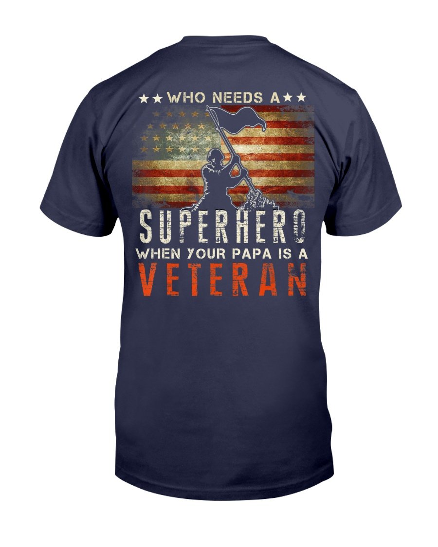 Who Needs A Superhero When Your Papa Is A Veteran T-Shirt 1&nbsp;