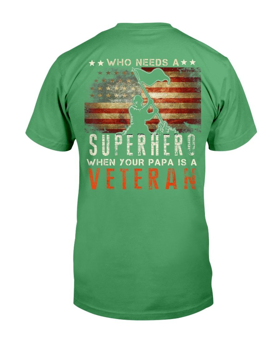 Who Needs A Superhero When Your Papa Is A Veteran T-Shirt 2 » Cool Gifts for You - Mfamilygift Who Needs A Superhero When Your Papa Is A Veteran T-Shirt 2