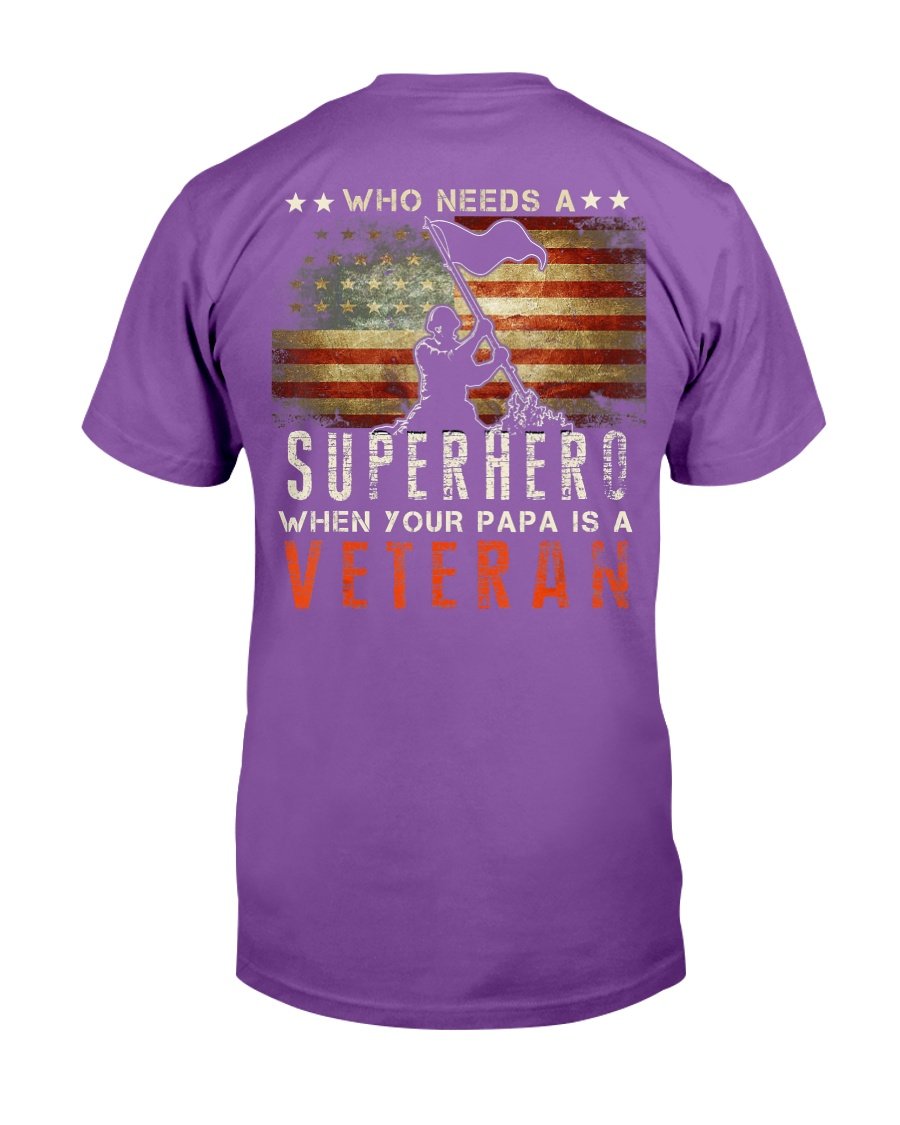 Who Needs A Superhero When Your Papa Is A Veteran T-Shirt 3 » Cool Gifts for You - Mfamilygift Who Needs A Superhero When Your Papa Is A Veteran T-Shirt 3