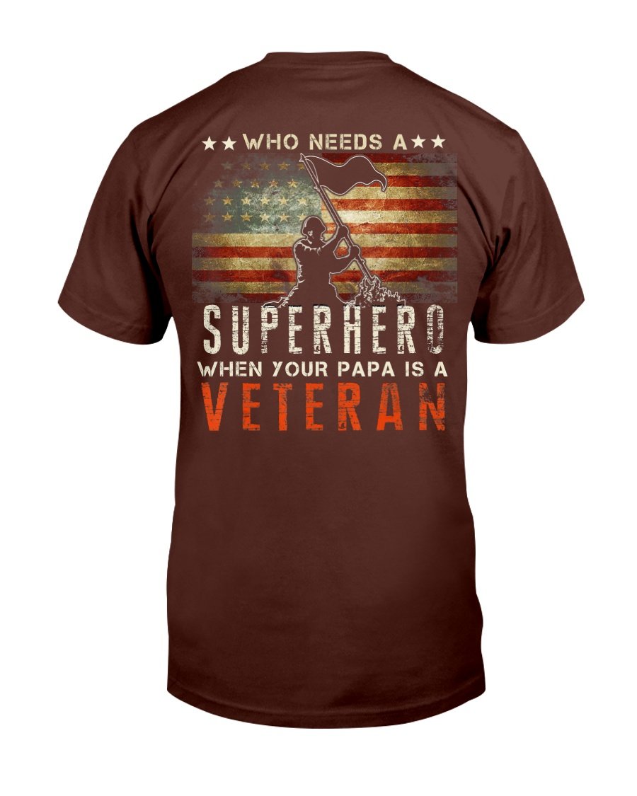 Who Needs A Superhero When Your Papa Is A Veteran T-Shirt 5 » Cool Gifts for You - Mfamilygift Who Needs A Superhero When Your Papa Is A Veteran T-Shirt 5