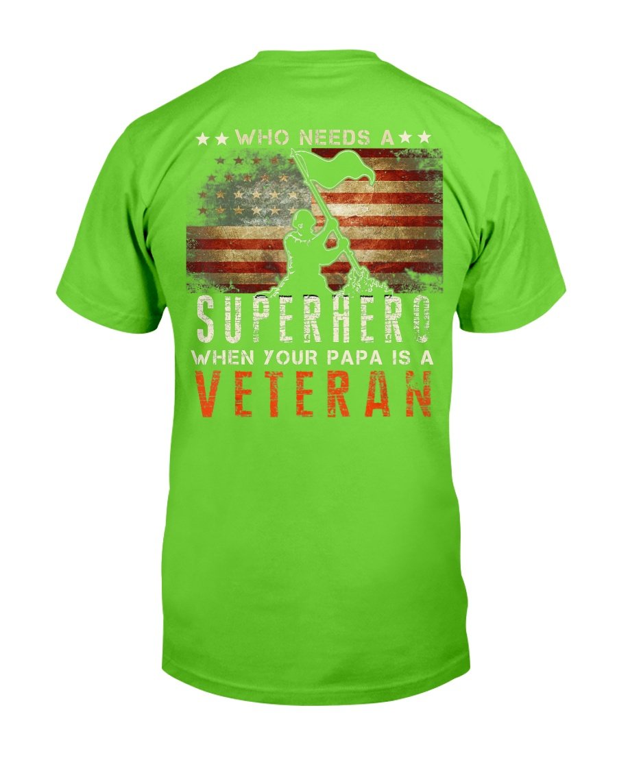 Who Needs A Superhero When Your Papa Is A Veteran T-Shirt 7 » Cool Gifts for You - Mfamilygift Who Needs A Superhero When Your Papa Is A Veteran T-Shirt 7