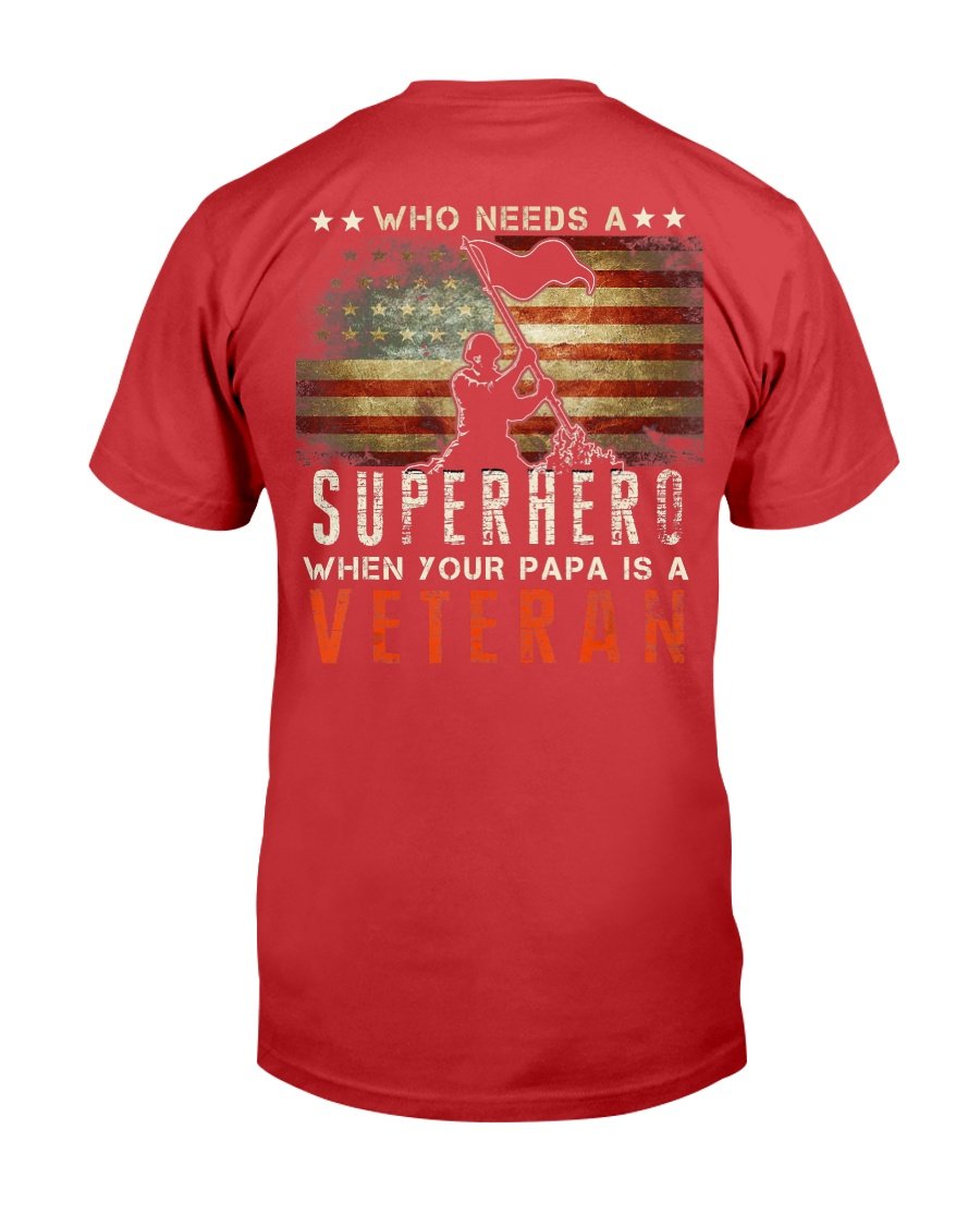 Who Needs A Superhero When Your Papa Is A Veteran T-Shirt 8 » Cool Gifts for You - Mfamilygift Who Needs A Superhero When Your Papa Is A Veteran T-Shirt 8