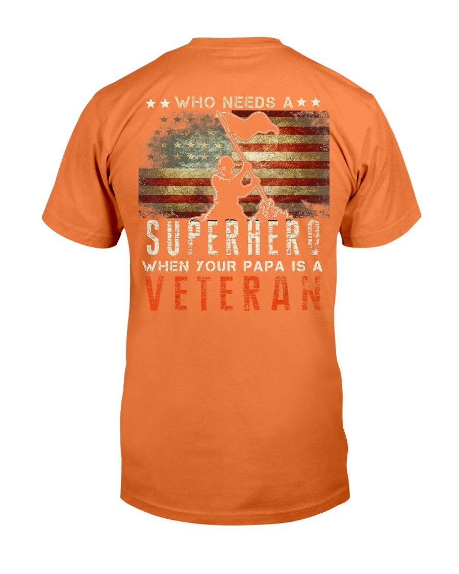 Who Needs A Superhero When Your Papa Is A Veteran T-Shirt 9 » Cool Gifts for You - Mfamilygift Who Needs A Superhero When Your Papa Is A Veteran T-Shirt 9