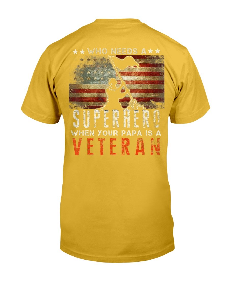 Who Needs A Superhero When Your Papa Is A Veteran T-Shirt 10 » Cool Gifts for You - Mfamilygift Who Needs A Superhero When Your Papa Is A Veteran T-Shirt 10