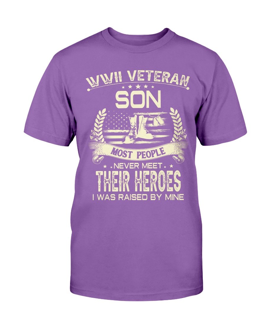 WWII Veteran Son Most People Never Meet Their Heroes I Was Raise By Mine T-Shirt 3 » Cool Gifts for You - Mfamilygift WWII Veteran Son Most People Never Meet Their Heroes I Was Raise By Mine T-Shirt 3