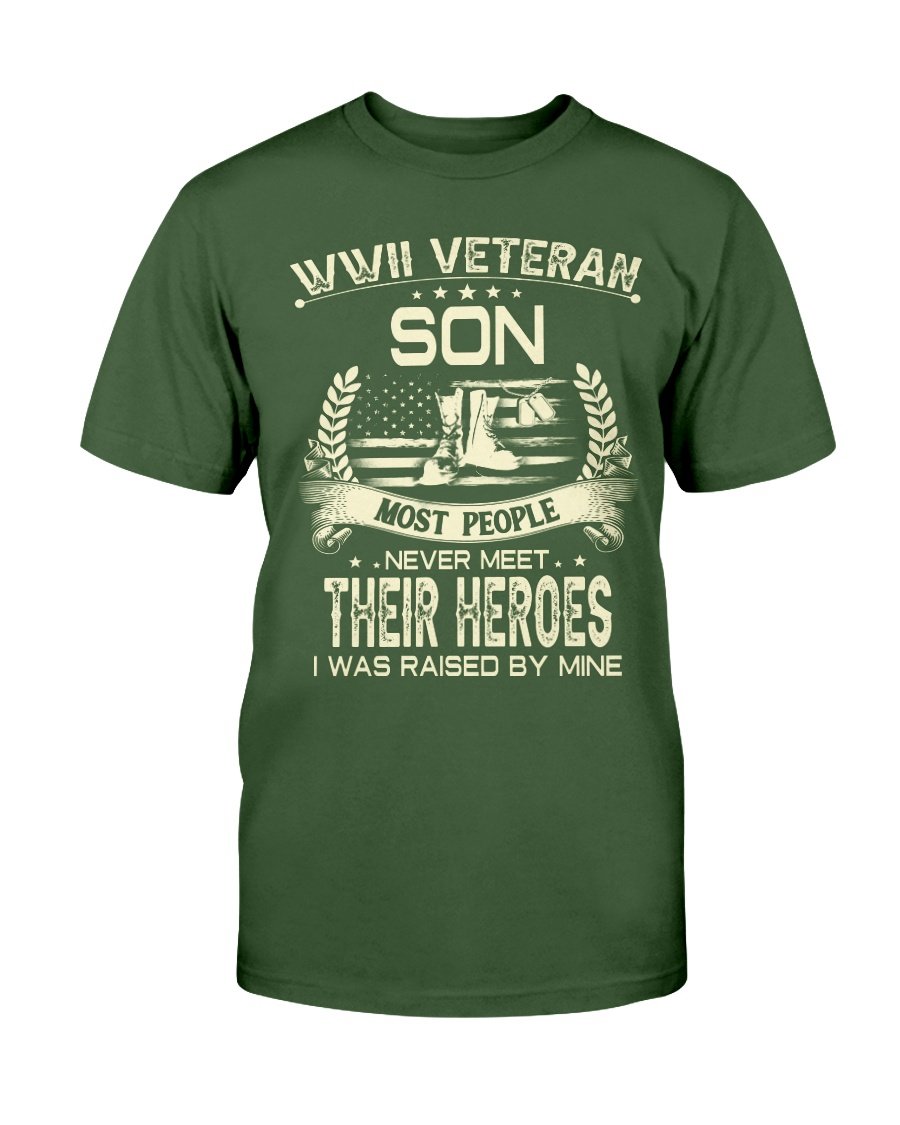 WWII Veteran Son Most People Never Meet Their Heroes I Was Raise By Mine T-Shirt 4 » Cool Gifts for You - Mfamilygift WWII Veteran Son Most People Never Meet Their Heroes I Was Raise By Mine T-Shirt 4