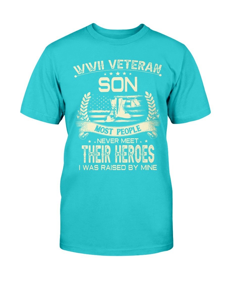 WWII Veteran Son Most People Never Meet Their Heroes I Was Raise By Mine T-Shirt 7 » Cool Gifts for You - Mfamilygift WWII Veteran Son Most People Never Meet Their Heroes I Was Raise By Mine T-Shirt 7