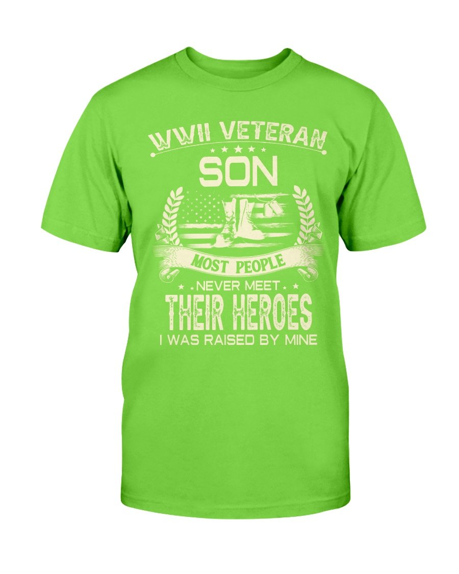WWII Veteran Son Most People Never Meet Their Heroes I Was Raise By Mine T-Shirt 8 » Cool Gifts for You - Mfamilygift WWII Veteran Son Most People Never Meet Their Heroes I Was Raise By Mine T-Shirt 8