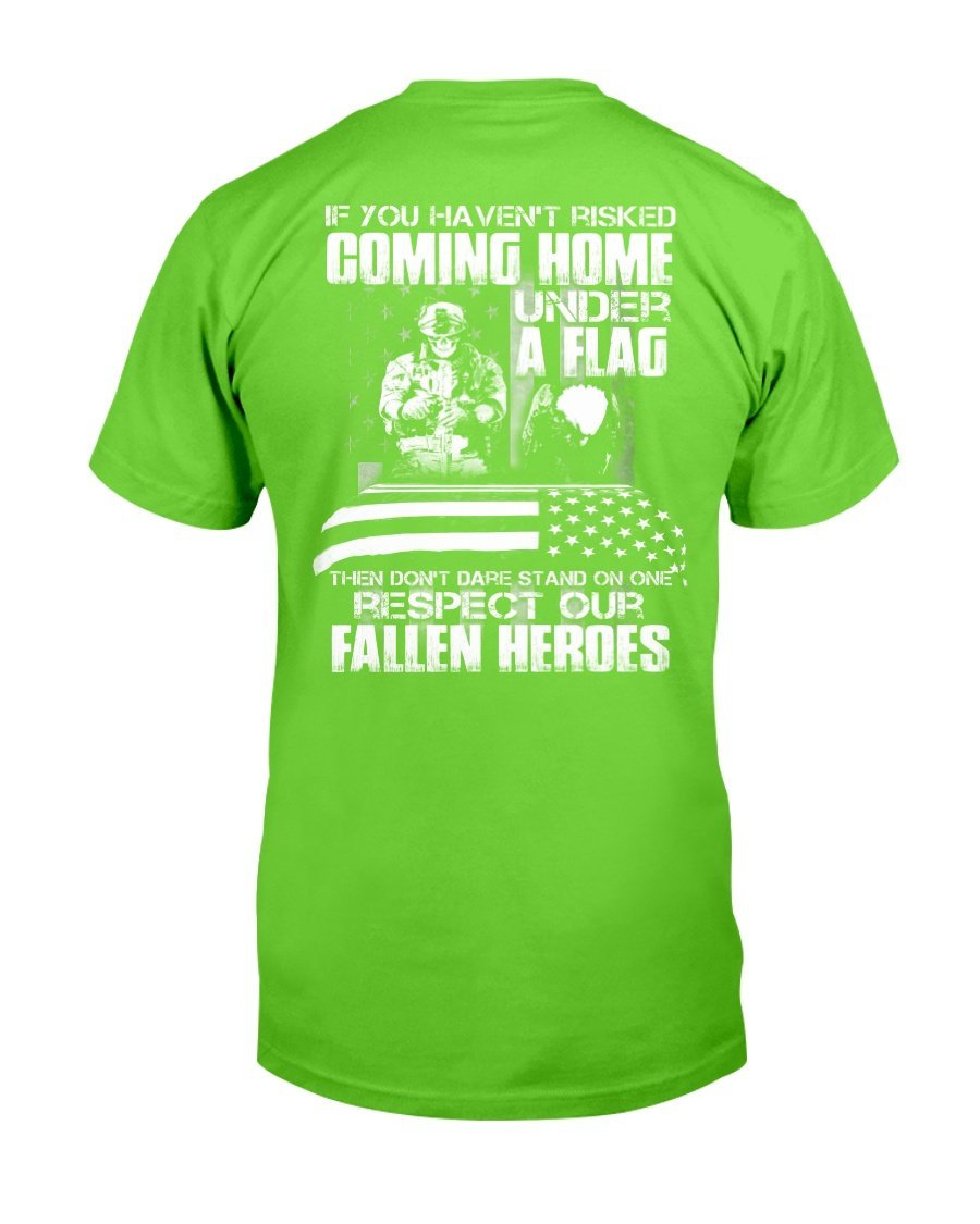 You Havent Risked Coming Home Under A Flag T-Shirt 2 » Cool Gifts for You - Mfamilygift You Havent Risked Coming Home Under A Flag T-Shirt 2