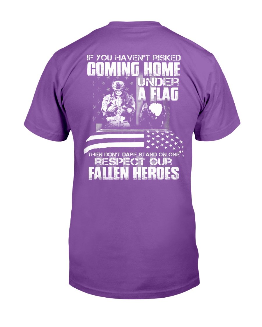 You Havent Risked Coming Home Under A Flag T-Shirt 4 » Cool Gifts for You - Mfamilygift You Havent Risked Coming Home Under A Flag T-Shirt 4