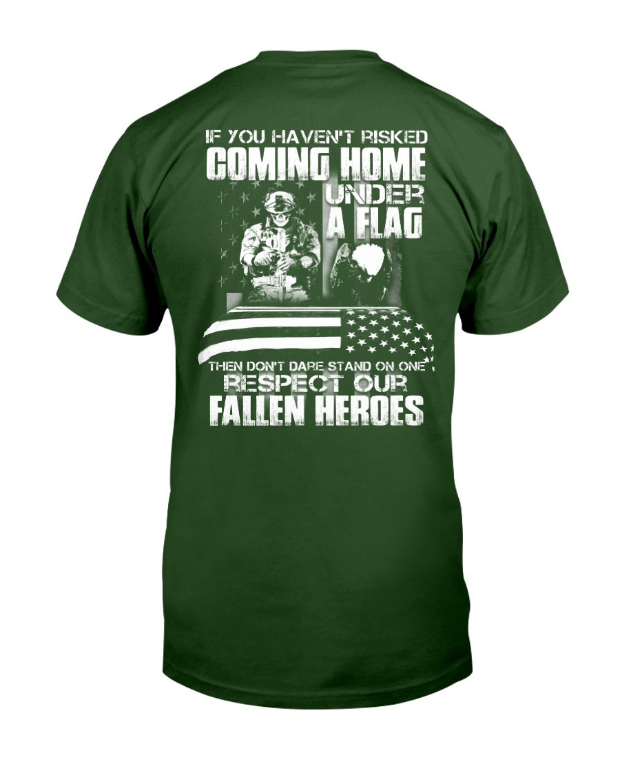 You Havent Risked Coming Home Under A Flag T-Shirt 5 » Cool Gifts for You - Mfamilygift You Havent Risked Coming Home Under A Flag T-Shirt 5