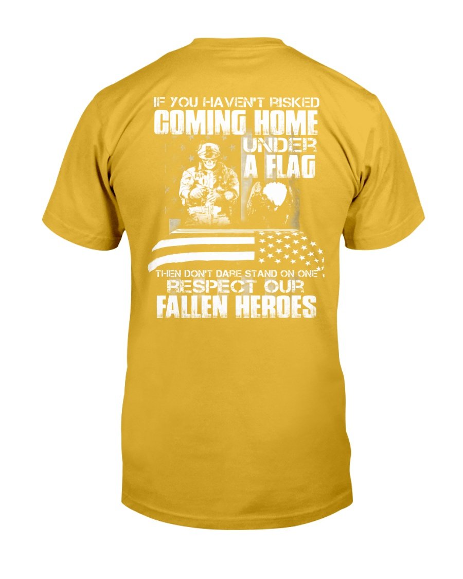 You Havent Risked Coming Home Under A Flag T-Shirt 8 » Cool Gifts for You - Mfamilygift You Havent Risked Coming Home Under A Flag T-Shirt 8