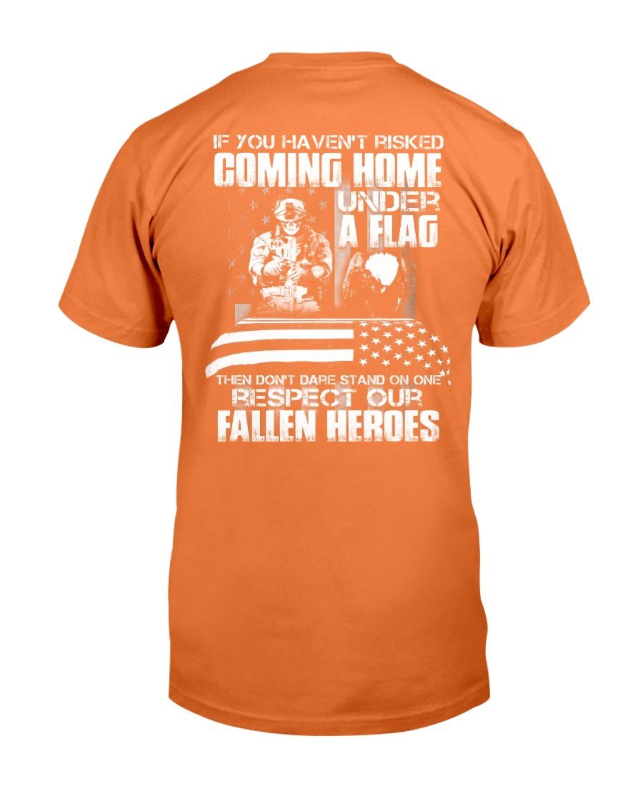 You Havent Risked Coming Home Under A Flag T-Shirt 9 » Cool Gifts for You - Mfamilygift You Havent Risked Coming Home Under A Flag T-Shirt 9