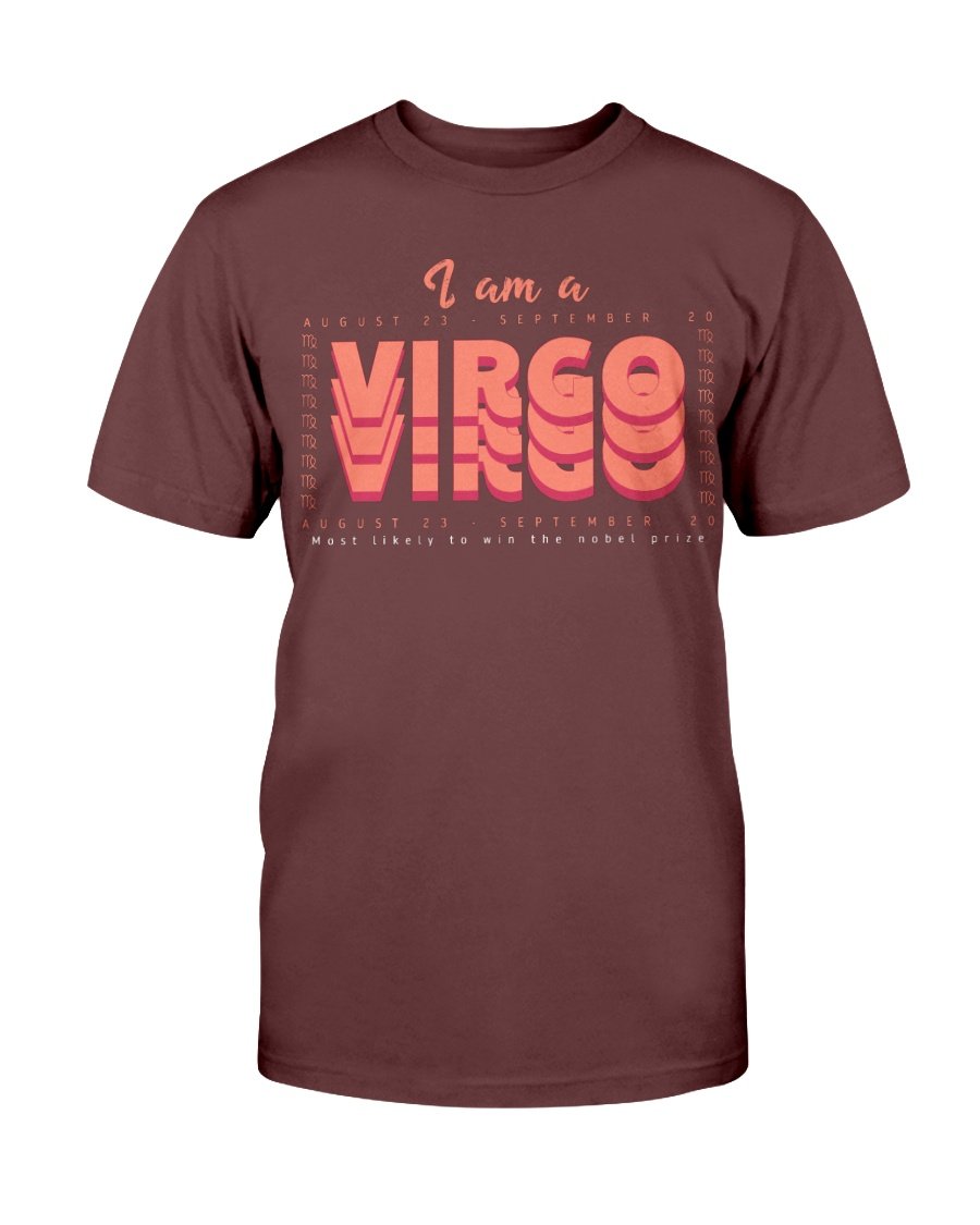 Virgo Unisex Shirt, Birthday Gift Ideas, I Am A Virgo Most Likely To Win The Nobel Prize T-Shirt 1&nbsp;