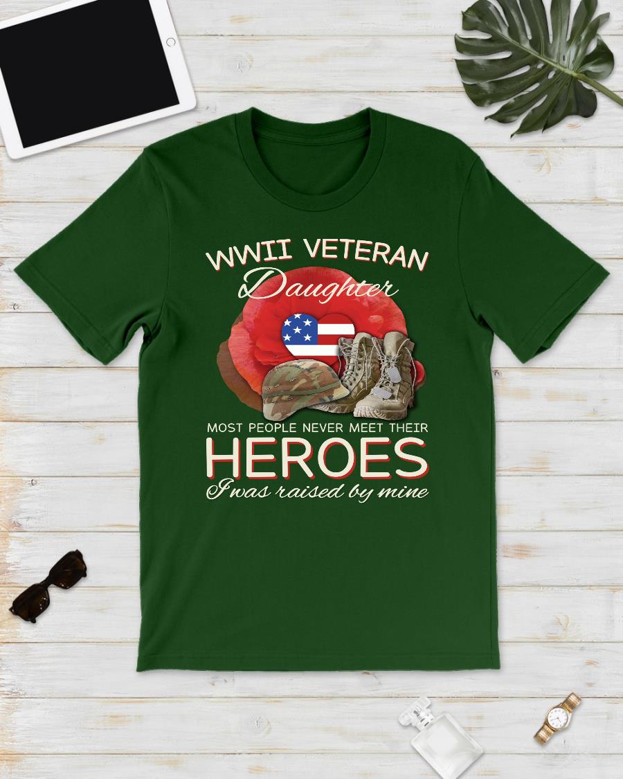 WWII Veteran Daughter Most People Never Meet Their Heroes ATM-USVET56 T-Shirt 1&nbsp;