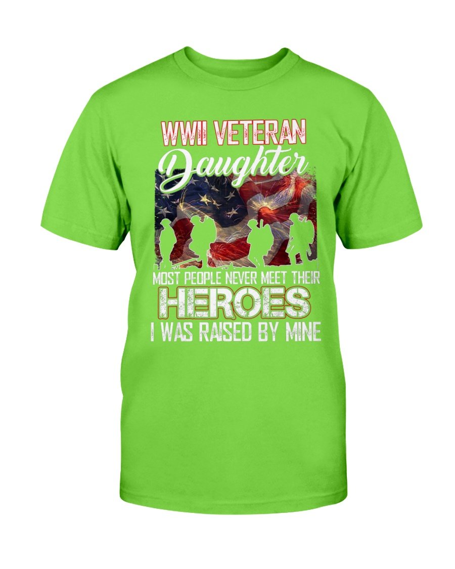 WWII Veteran Daughter Most People Never Meet Their Heroes T-Shirt 6 » Cool Gifts for You - Mfamilygift WWII Veteran Daughter Most People Never Meet Their Heroes T-Shirt 6
