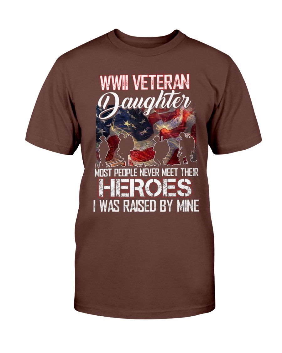 WWII Veteran Daughter Most People Never Meet Their Heroes T-Shirt 8 » Cool Gifts for You - Mfamilygift WWII Veteran Daughter Most People Never Meet Their Heroes T-Shirt 8